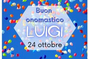 Buon onomastico Luigi