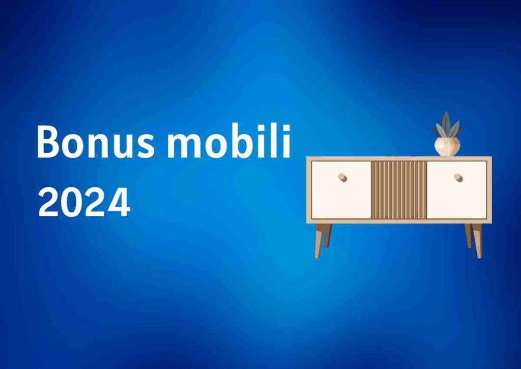 Bonus mobili 2024, cos'è? Come funziona? Tutte le indicazioni per ottenerlo